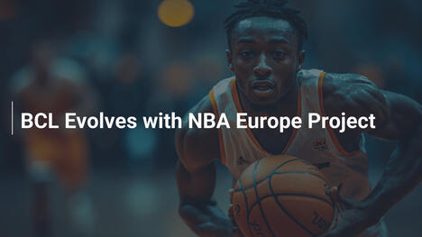 BCL passt sich an mit NBA Europe-Projekt