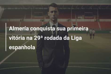 Almería conquista sua primeira vitória na 29ª rodada da Liga espanhola