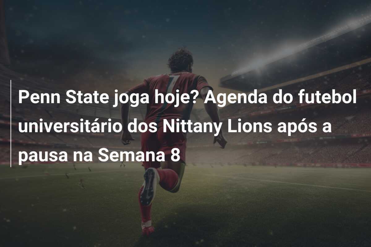 Penn State joga hoje? Agenda do futebol universitário dos Nittany Lions após a pausa na Semana 8