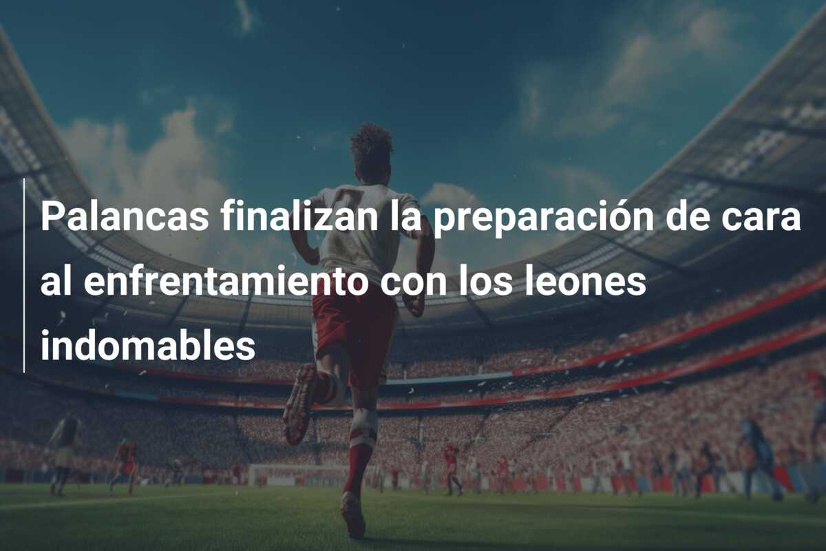 Palancas finalizan la preparación de cara al enfrentamiento con los leones indomables