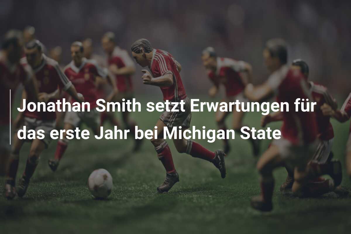Jonathan Smith setzt Erwartungen für das erste Jahr bei Michigan State