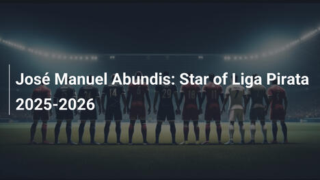 José Manuel Abundis: Stella della Liga Pirata 2025-2026