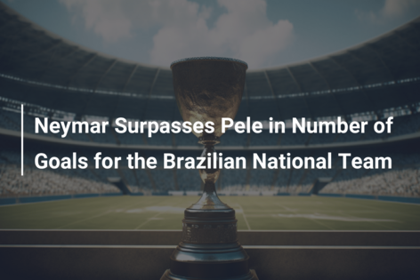 Neymar Surpasses Pele in Number of Goals for the Brazilian National Team