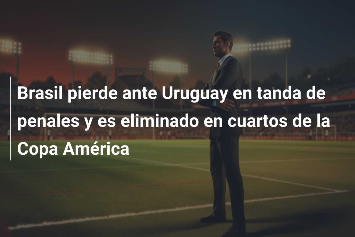 Brasil pierde ante Uruguay en tanda de penales y es eliminado en cuartos de la Copa América
