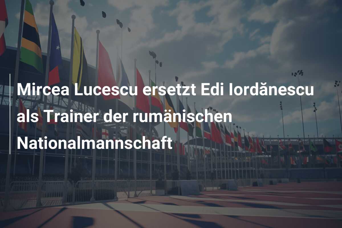 Mircea Lucescu ersetzt Edi Iordănescu als Trainer der rumänischen Nationalmannschaft
