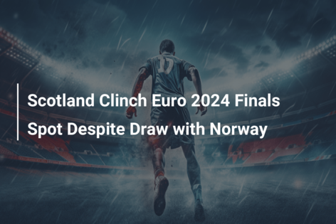 Scotland Clinch Euro 2024 Finals Spot Despite Draw with Norway