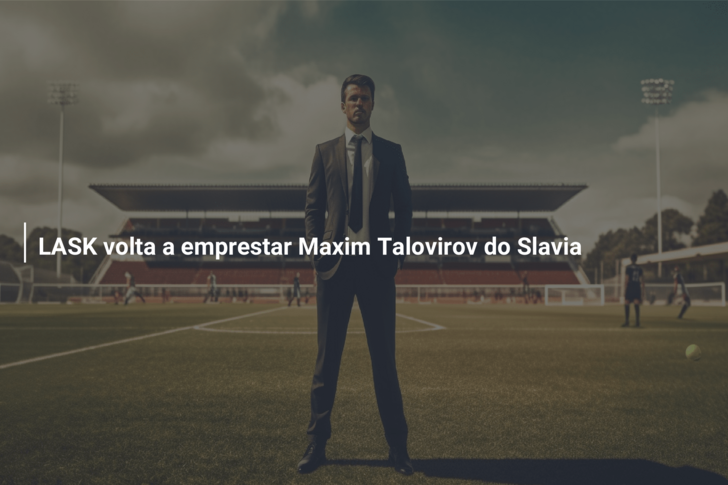 LASK volta a emprestar Maxim Talovirov do Slavia