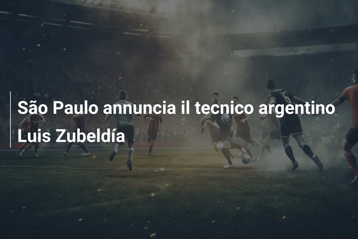 São Paulo annuncia il tecnico argentino Luis Zubeldía