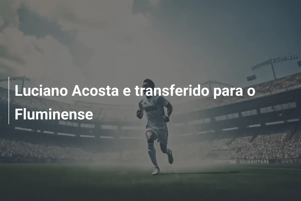 Luciano Acosta e transferido para o Fluminense