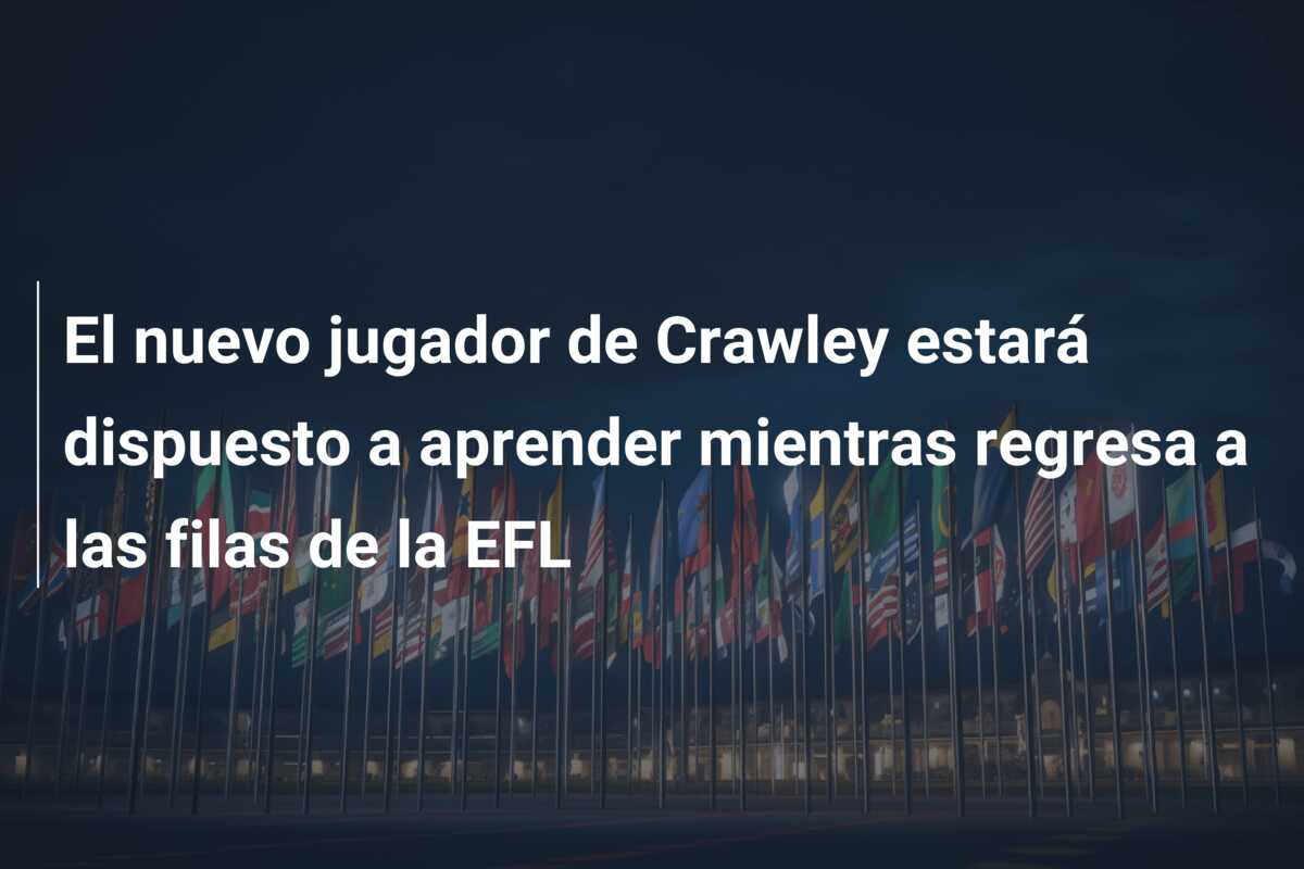 El nuevo jugador de Crawley estará dispuesto a aprender mientras regresa a las filas de la EFL