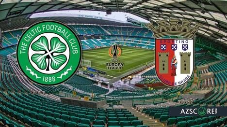 Celtic vs. Braga: Prediction and Match Preview