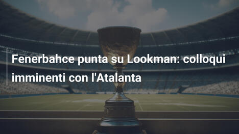 Fenerbahce punta su Lookman: colloqui imminenti con l'Atalanta