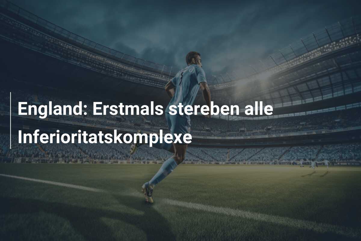 England: Erstmals stereben alle Inferioritatskomplexe