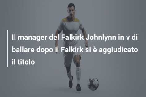 Il manager del Falkirk Johnlynn in v di ballare dopo il Falkirk si è aggiudicato il titolo