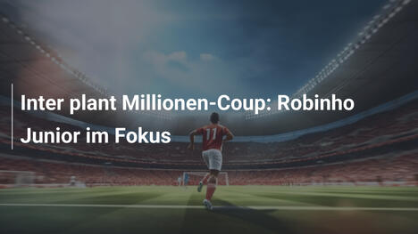 Inter plant Millionen-Coup: Robinho Junior im Fokus