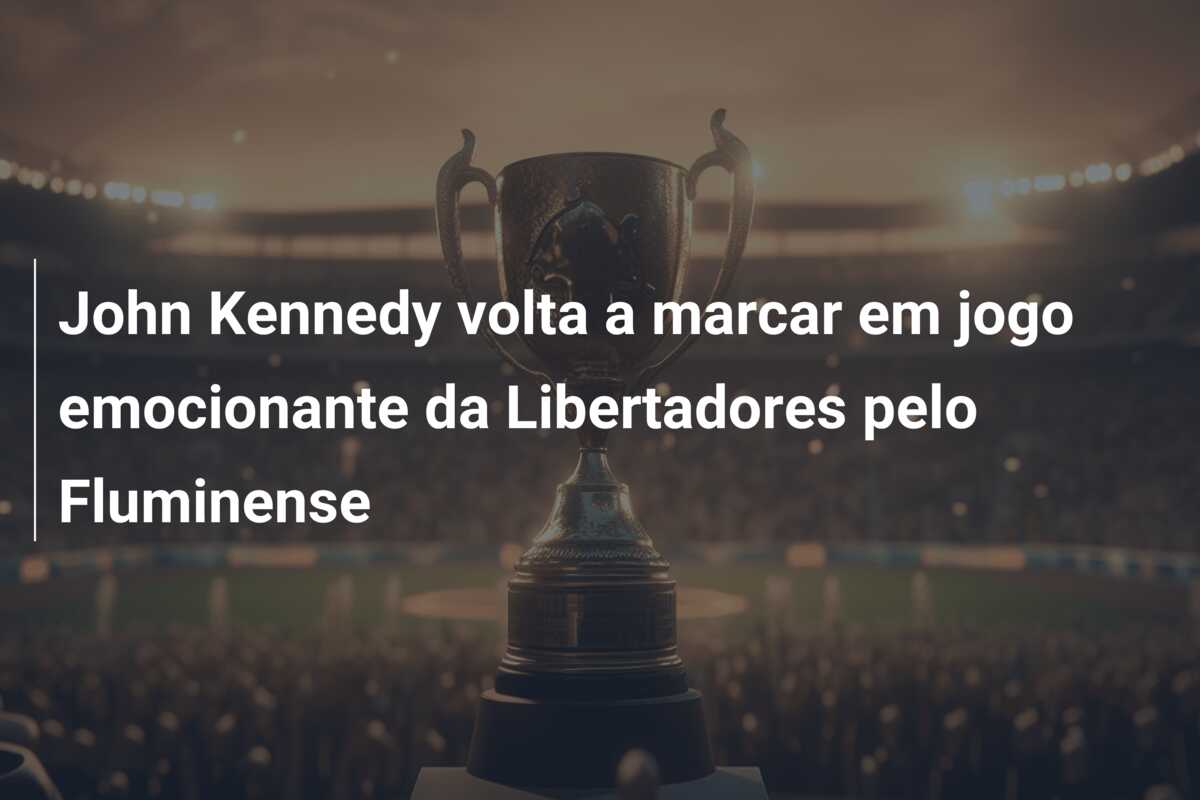 John Kennedy volta a marcar em jogo emocionante da Libertadores pelo Fluminense