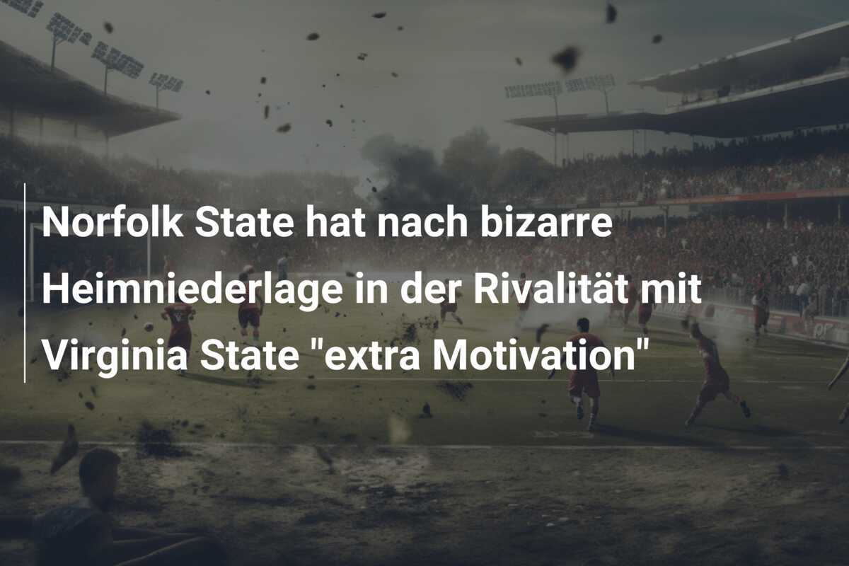 Norfolk State hat nach bizarre Heimniederlage in der Rivalität mit Virginia State “extra Motivation”