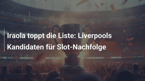 Iraola toppt die Liste: Liverpools Kandidaten für Slot-Nachfolge