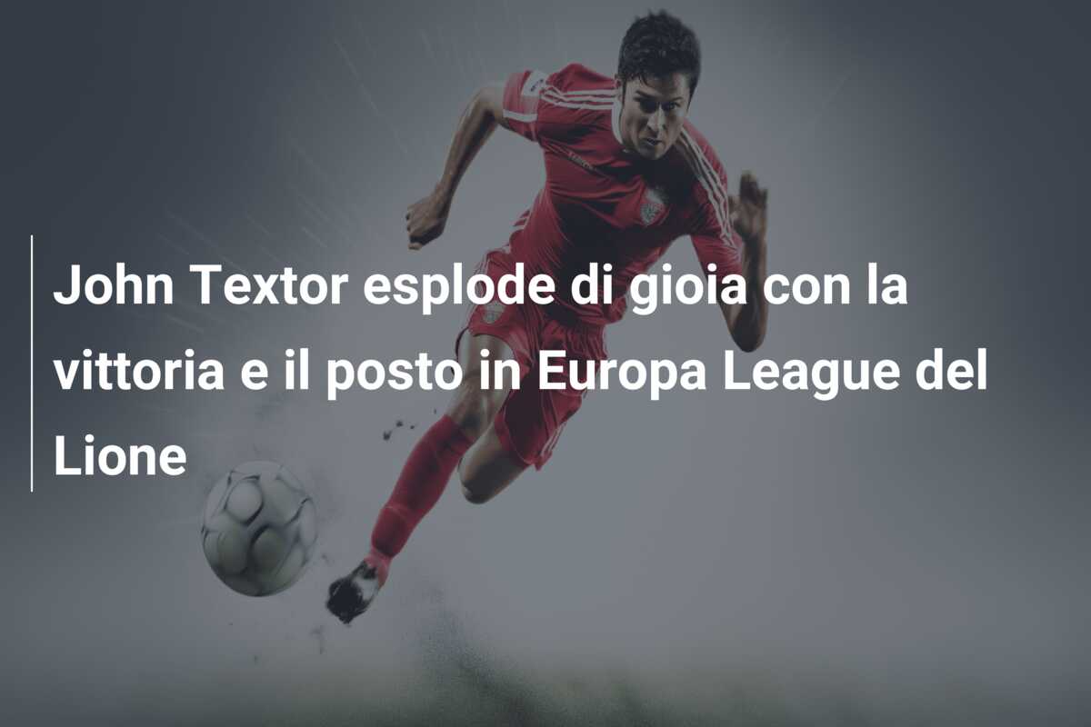 John Textor esplode di gioia con la vittoria e il posto in Europa League del Lione
