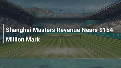 Einnahmen der Shanghai Masters nähern sich 154-Millionen-Dollar-Marke