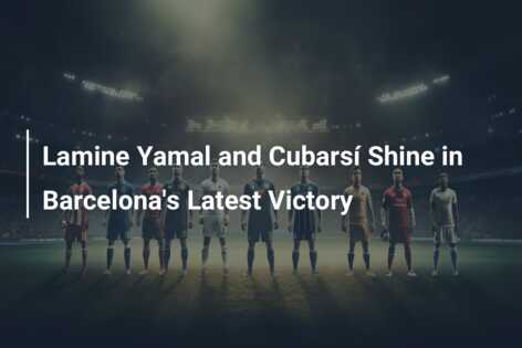 Lamine Yamal And Cubarsí Shine In Barcelona's Latest Victory - Azscore.com