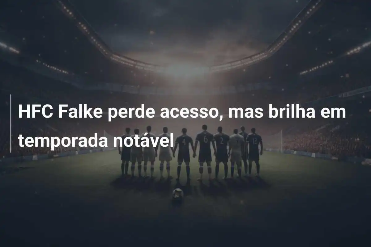 HFC Falke perde acesso, mas brilha em temporada notável