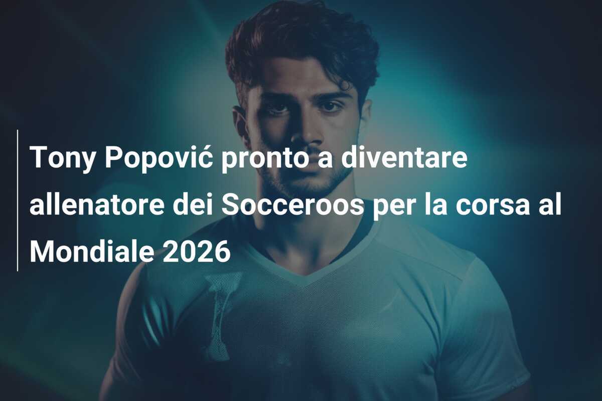 Tony Popović pronto a diventare allenatore dei Socceroos per la corsa al Mondiale 2026