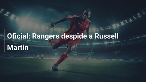 Oficial: Rangers despide a Russell Martin
