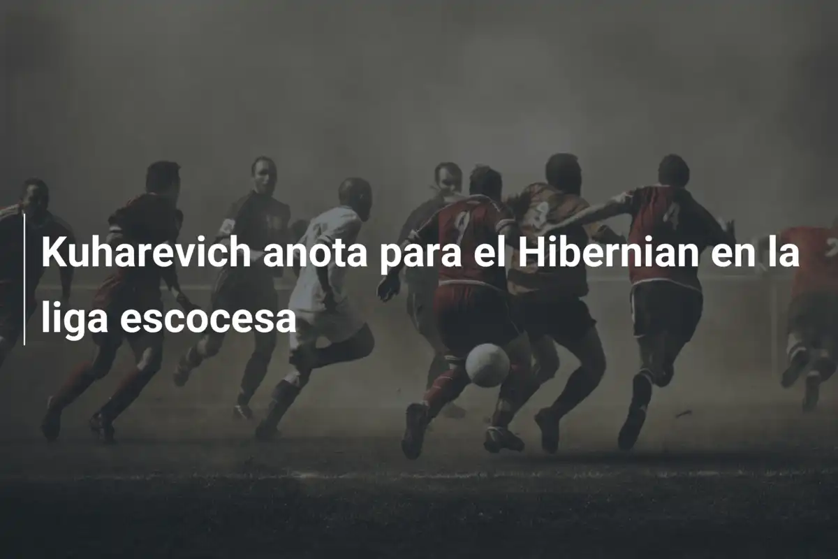 Kuharevich anota para el Hibernian en la liga escocesa