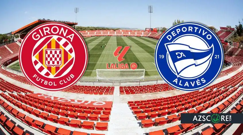 Girona vs Alaves: Match Preview and Predictions