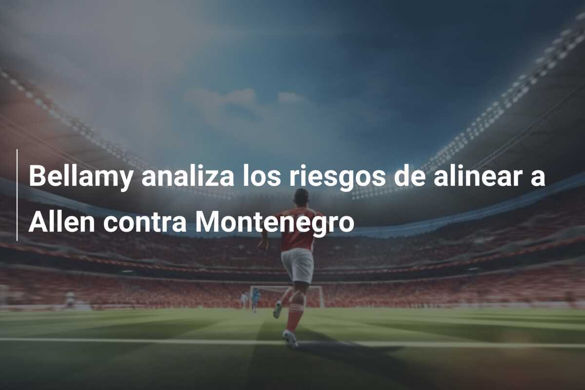 Bellamy analiza los riesgos de alinear a Allen contra Montenegro