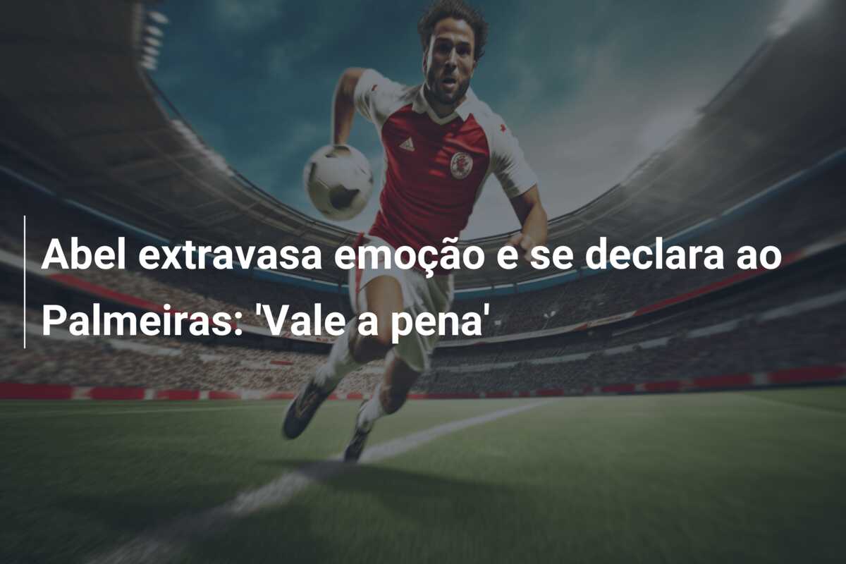 Abel extravasa emoção e se declara ao Palmeiras: ‘Vale a pena’