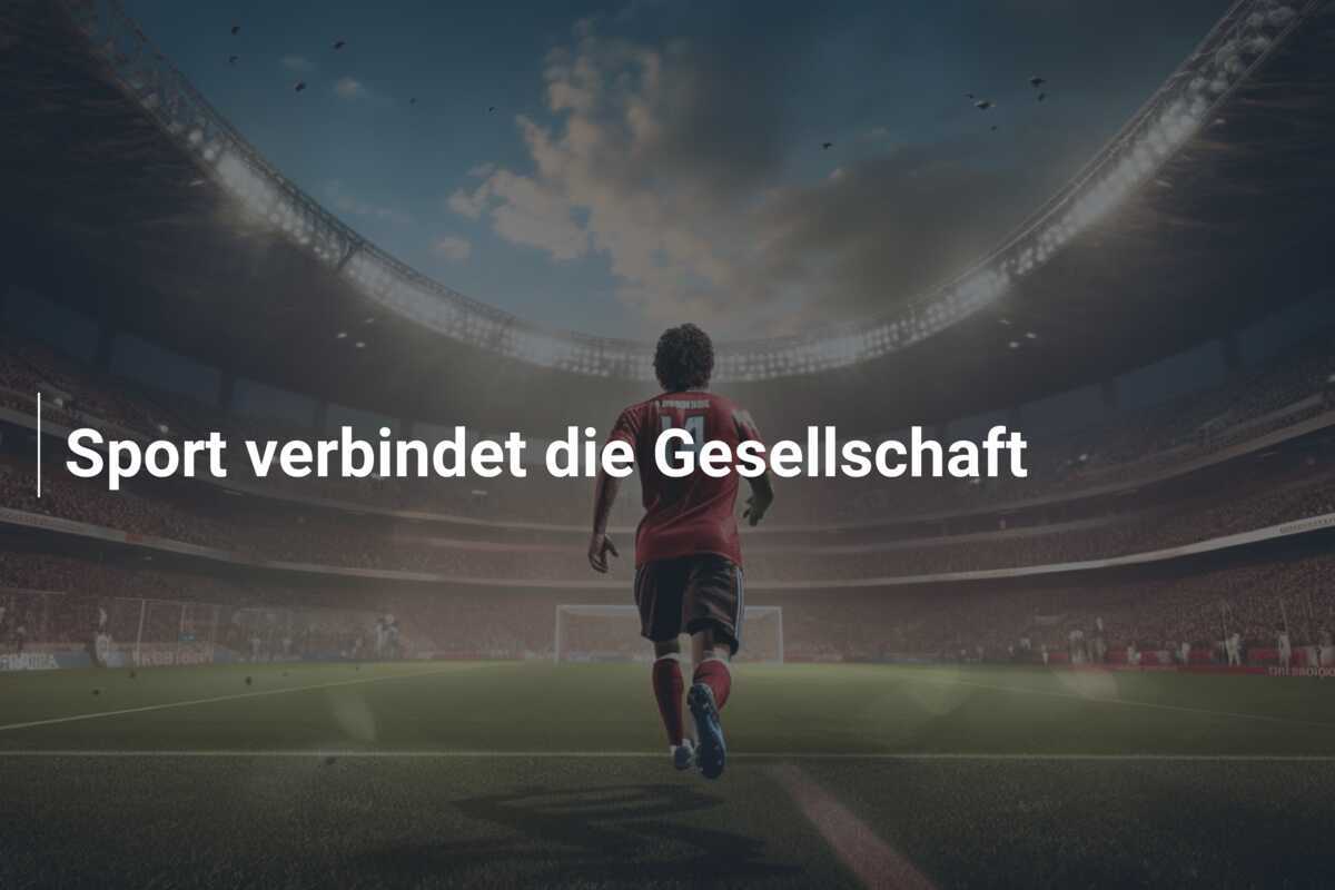 Sport verbindet die Gesellschaft