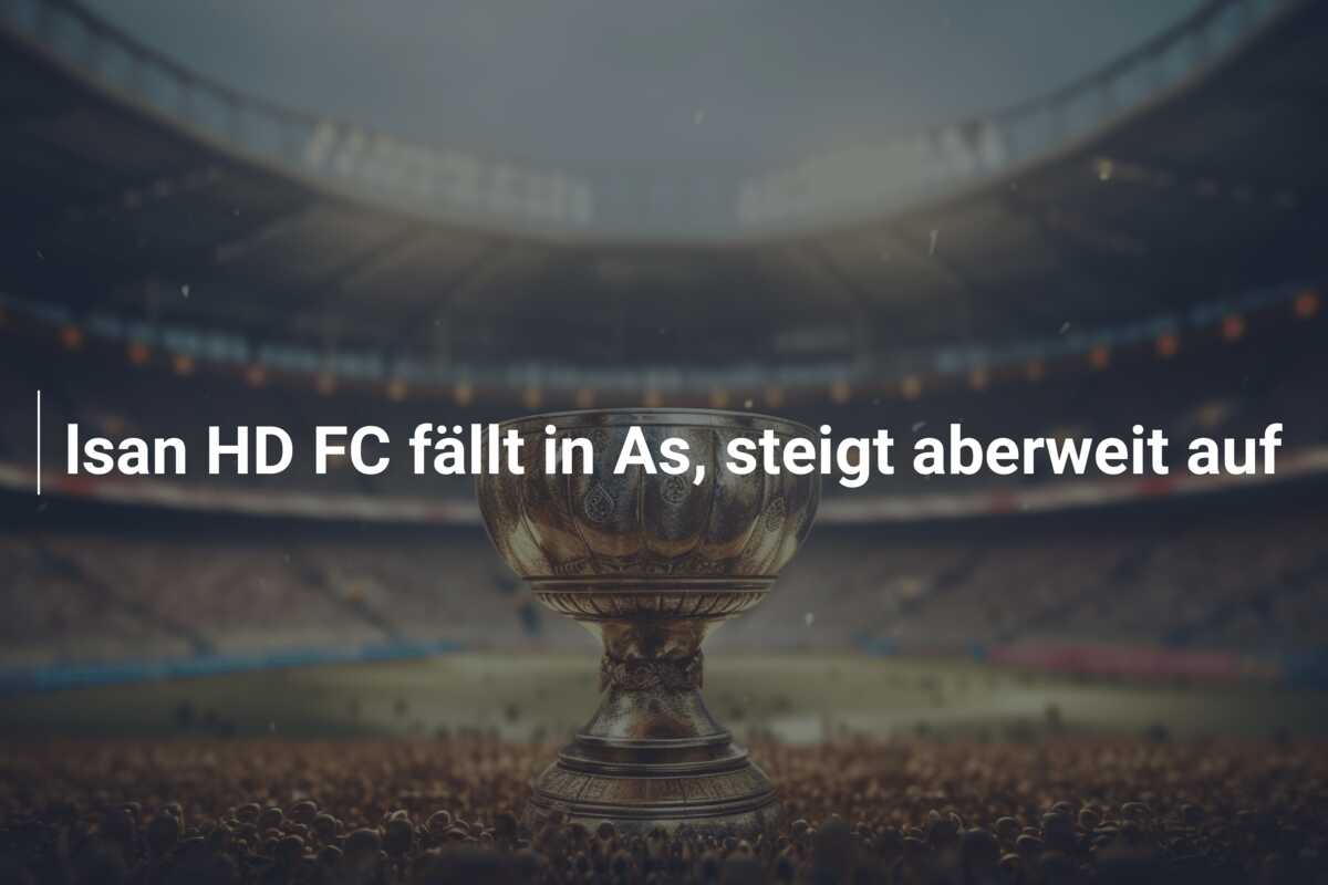 lsan HD FC fällt in As, steigt aberweit auf