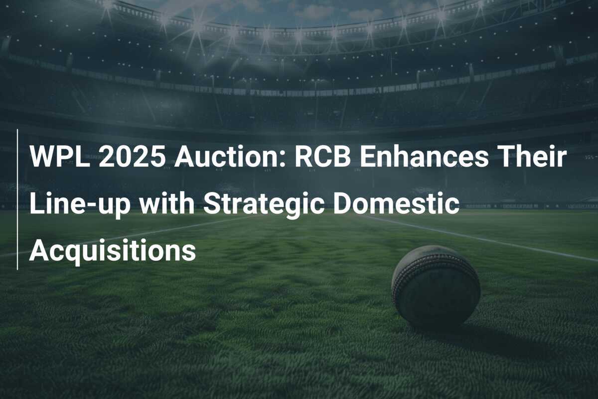 WPL 2025 Auction RCB Enhances Their Lineup with Strategic Domestic