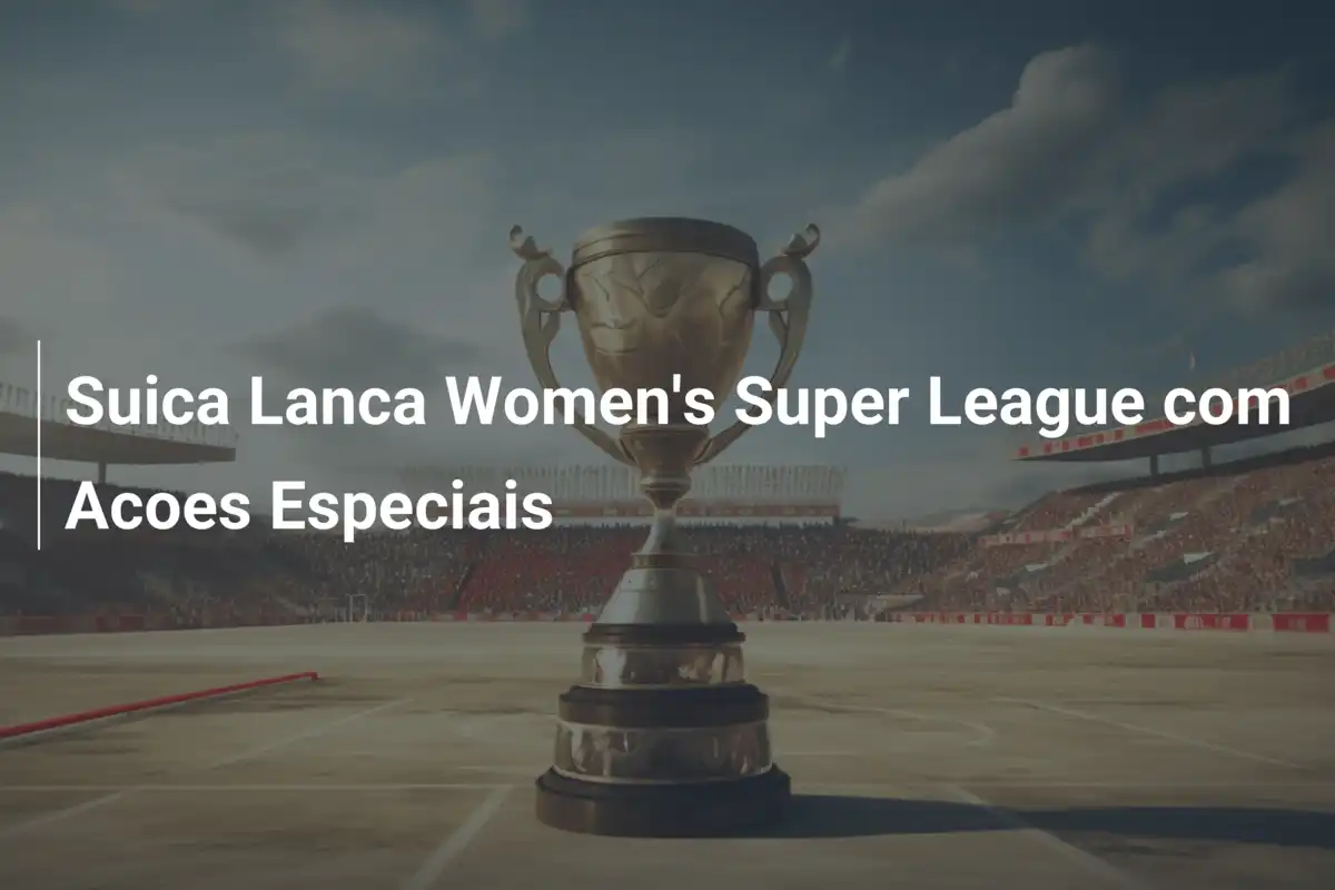 Suica Lanca Women's Super League com Acoes Especiais