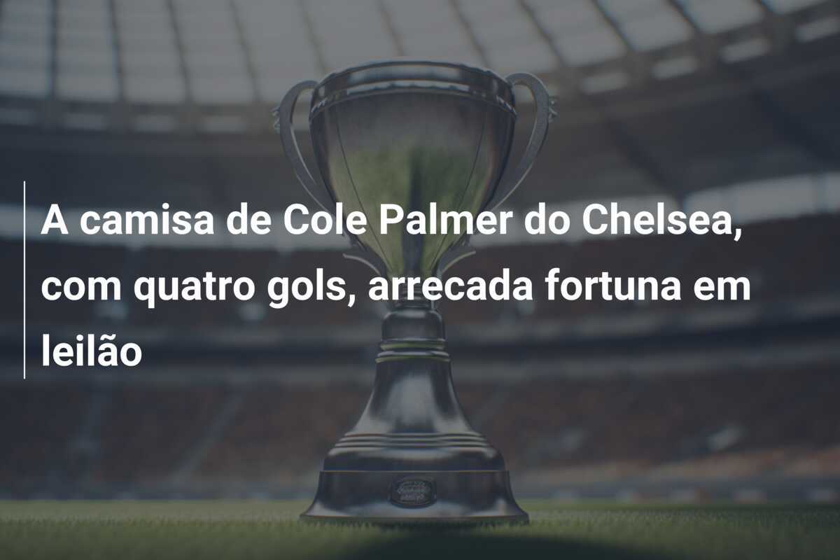 A camisa de Cole Palmer do Chelsea, com quatro gols, arrecada fortuna em leilão