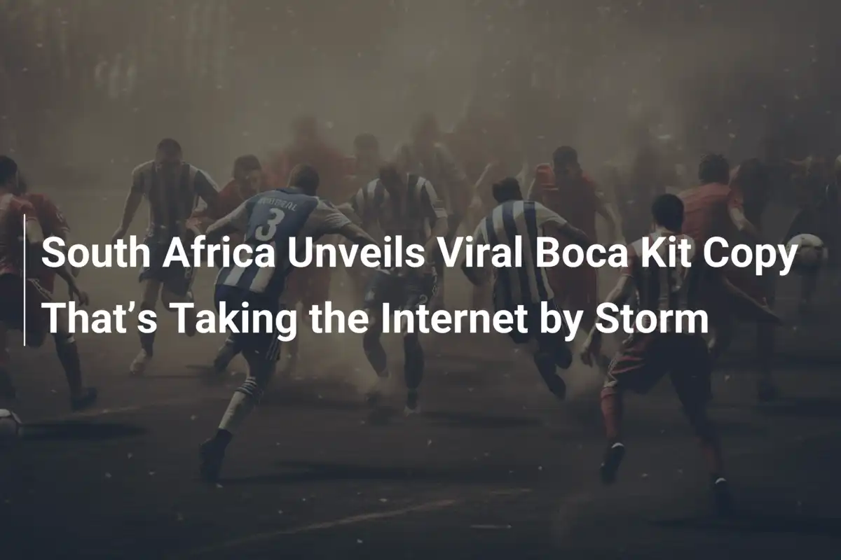 Südafrika begeistert mit viraler Kopie des Boca-Trikots