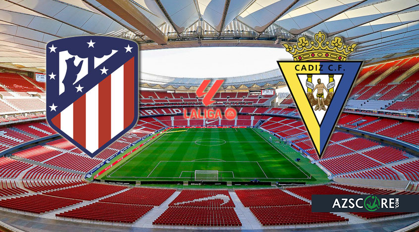 “Atletico” – “Cadiz”: Match Preview and Prediction