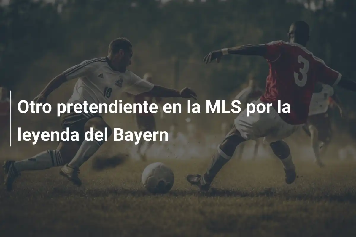 Otro pretendiente en la MLS por la leyenda del Bayern