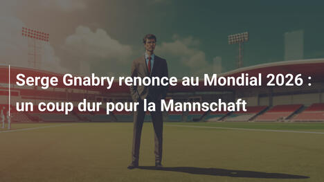 Serge Gnabry renonce au Mondial 2026 : un coup dur pour la Mannschaft