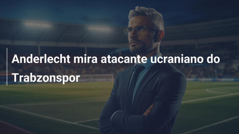Anderlecht mira atacante ucraniano do Trabzonspor
