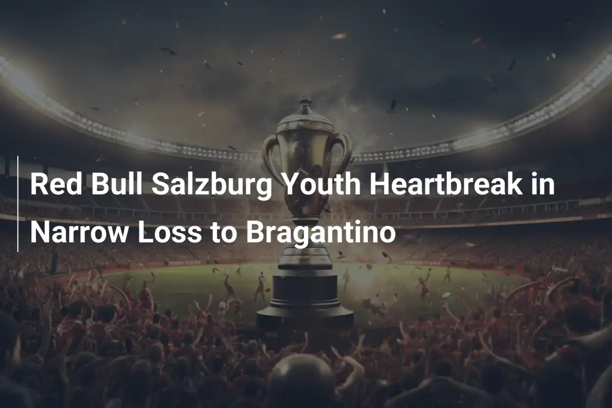 I Giovani del Red Bull Salzburg: Tra Cuori Spezzati e Riscatto Esplosivo