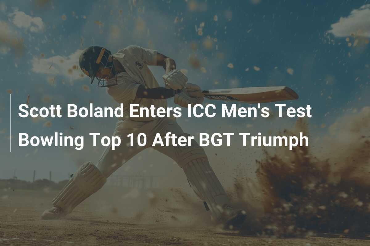 Scott Boland Enters ICC Men's Test Bowling Top 10 After BGT Triumph ...