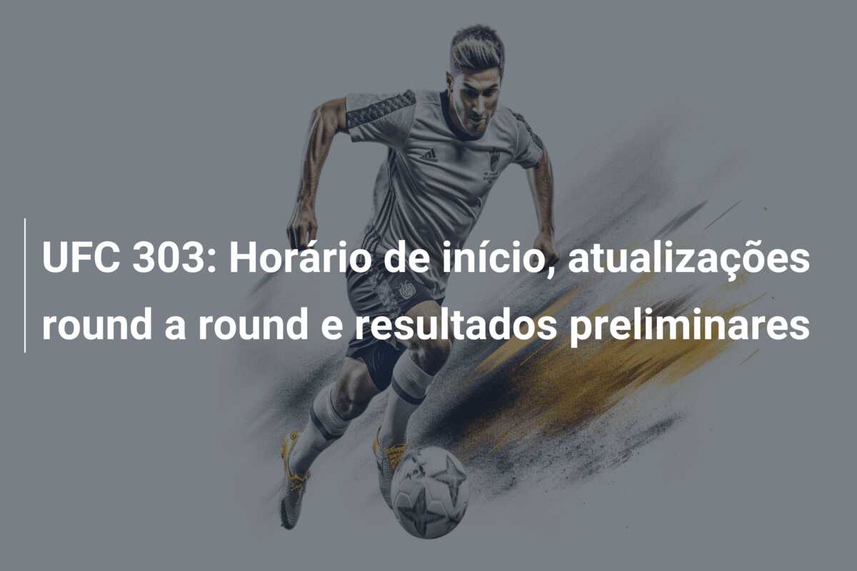 UFC 303: Horário de início, atualizações round a round e resultados preliminares