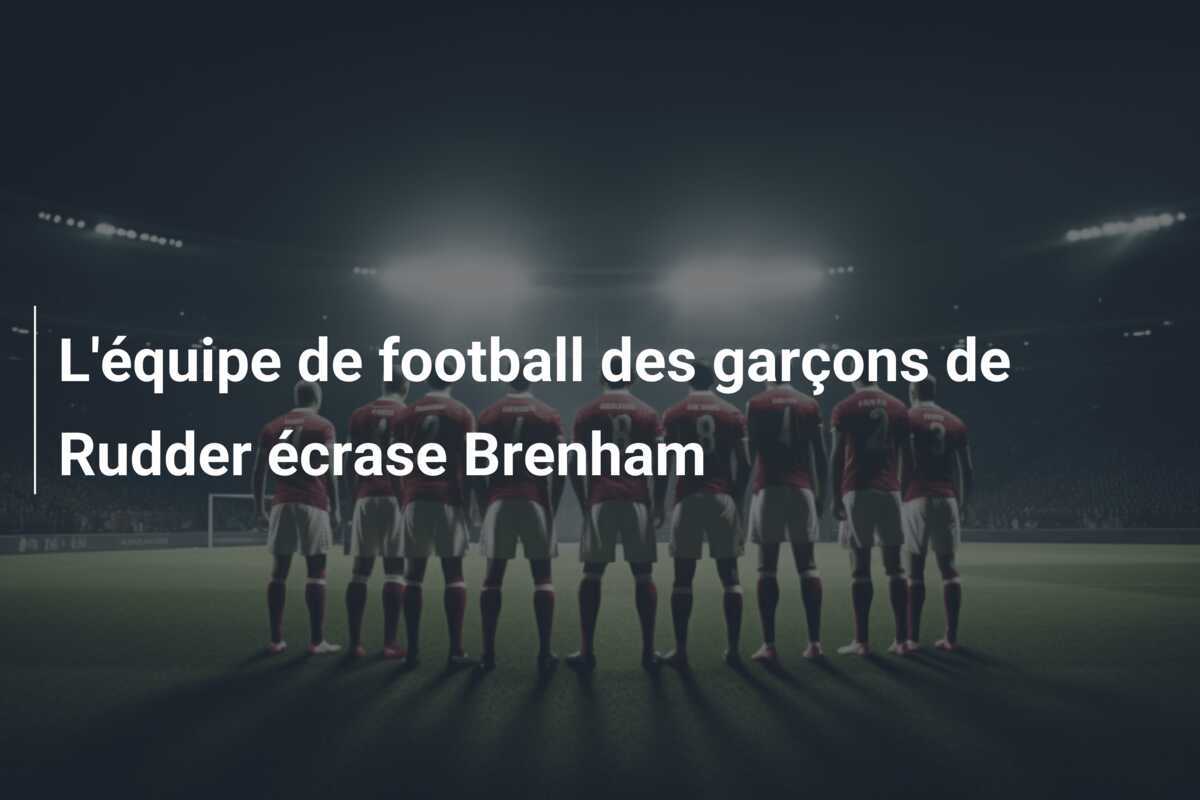 L'équipe de football des garçons de Rudder écrase Brenham