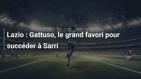 Lazio : Gattuso, le grand favori pour succéder à Sarri