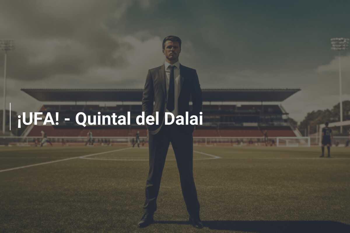 ¡UFA! - Quintal del Dalai