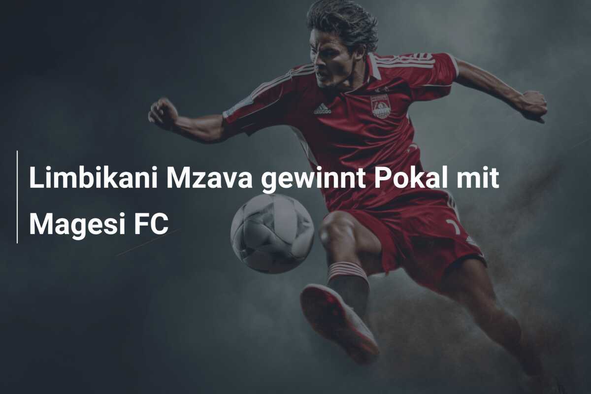 Limbikani Mzava gewinnt Pokal mit Magesi FC