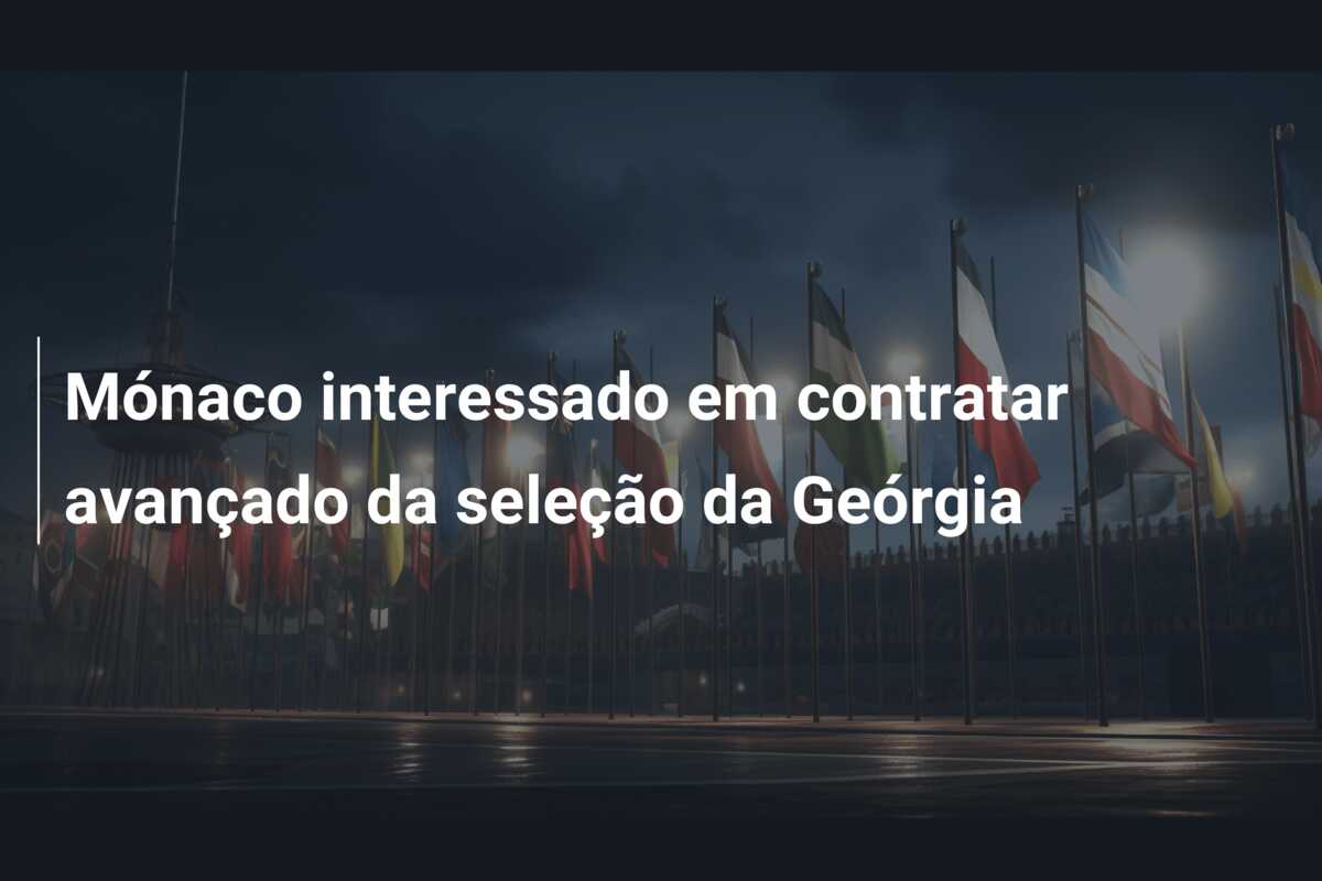 Mónaco interessado em contratar avançado da seleção da Geórgia